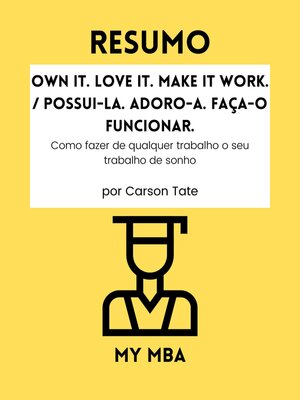 cover image of Resumo--Own It. Love It. Make It Work. / Possui-la. Adoro-a. Faça-o funcionar.